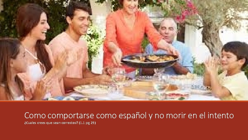 Como comportarse como español y no morir en el intento ¿Cuales crees que sean