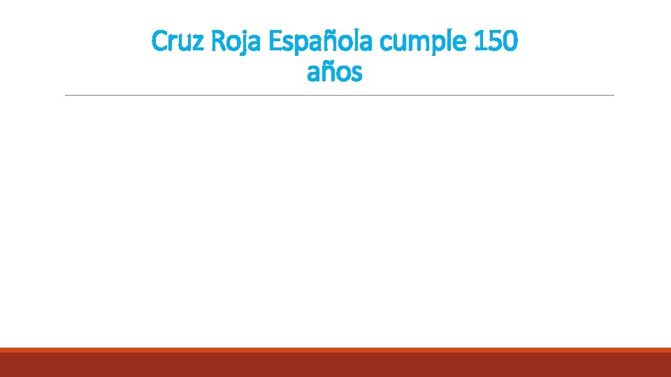 Cruz Roja Española cumple 150 años 