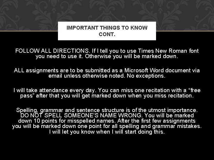 IMPORTANT THINGS TO KNOW CONT. FOLLOW ALL DIRECTIONS. If I tell you to use