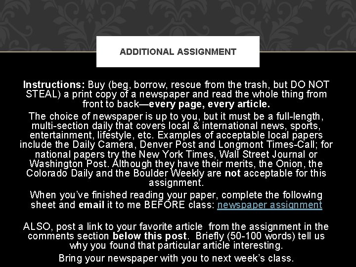 ADDITIONAL ASSIGNMENT Instructions: Buy (beg, borrow, rescue from the trash, but DO NOT STEAL)