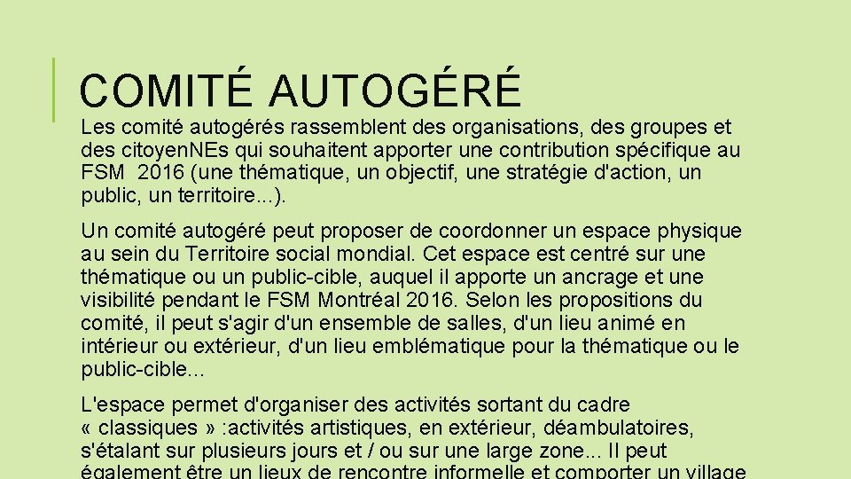 COMITÉ AUTOGÉRÉ Les comité autogérés rassemblent des organisations, des groupes et des citoyen. NEs