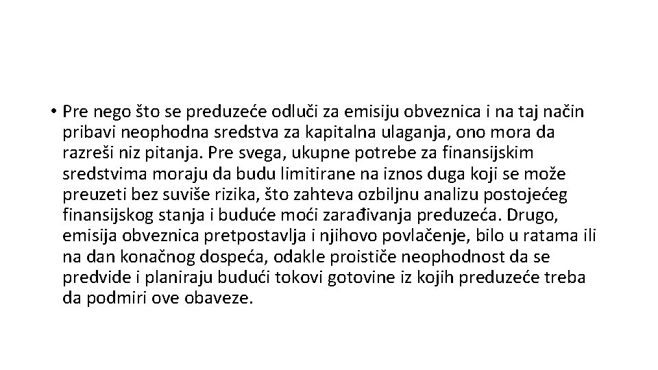  • Pre nego što se preduzeće odluči za emisiju obveznica i na taj