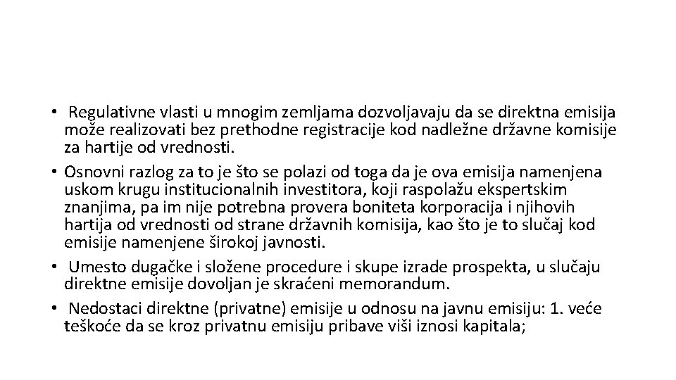  • Regulativne vlasti u mnogim zemljama dozvoljavaju da se direktna emisija može realizovati