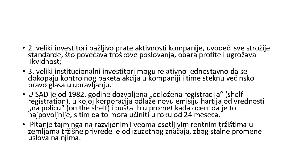 • 2. veliki investitori pažljivo prate aktivnosti kompanije, uvodeći sve strožije standarde, što • 2. veliki investitori pažljivo prate aktivnosti kompanije, uvodeći sve strožije standarde, što