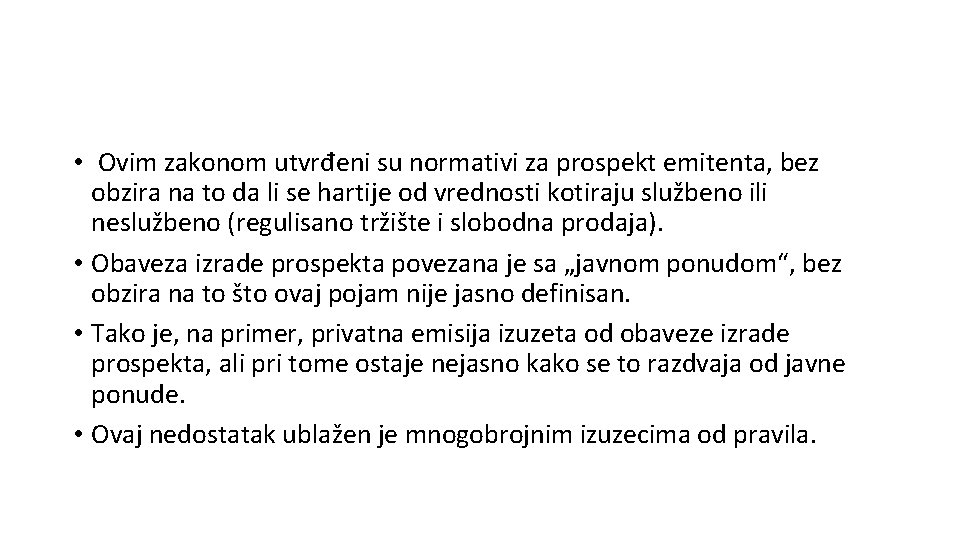  • Ovim zakonom utvrđeni su normativi za prospekt emitenta, bez obzira na to