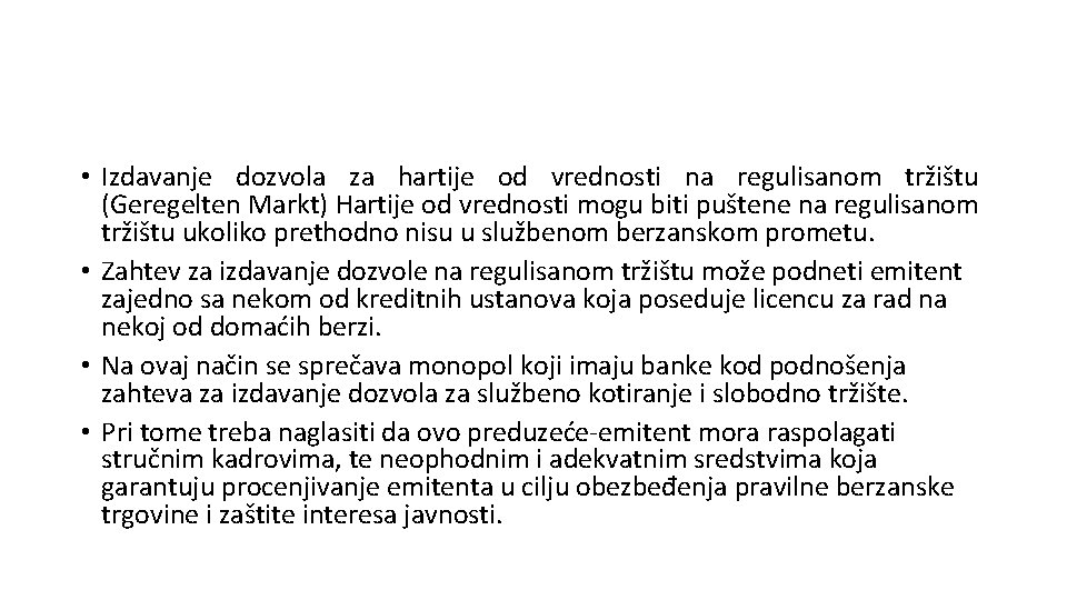  • Izdavanje dozvola za hartije od vrednosti na regulisanom tržištu (Geregelten Markt) Hartije