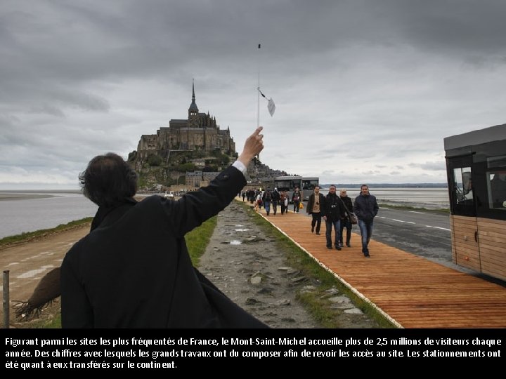 Figurant parmi les sites les plus fréquentés de France, le Mont-Saint-Michel accueille plus de