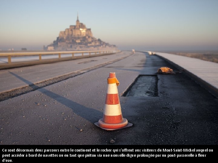 Ce sont désormais deux parcours entre le continent et le rocher qui s’offrent aux