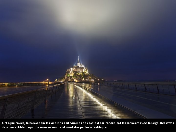 A chaque marée, le barrage sur le Couesnon agit comme une chasse d’eau repoussant