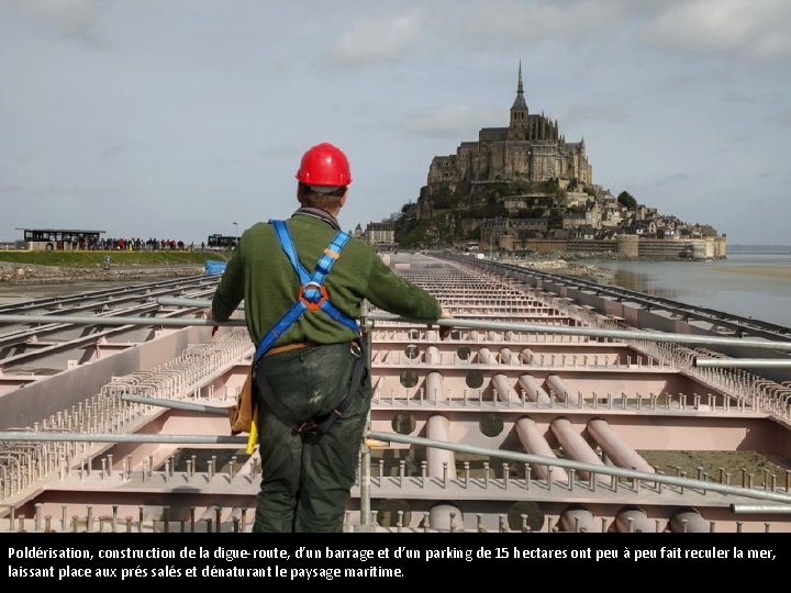 Poldérisation, construction de la digue-route, d’un barrage et d’un parking de 15 hectares ont