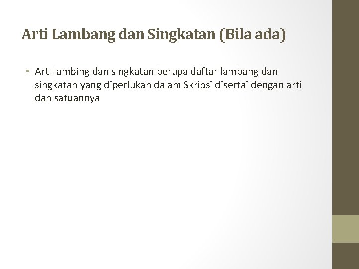 Arti Lambang dan Singkatan (Bila ada) • Arti lambing dan singkatan berupa daftar lambang