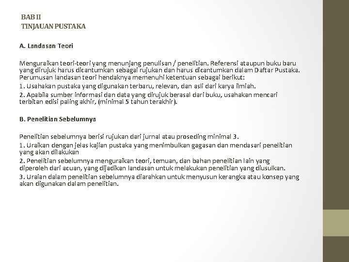 BAB II TINJAUAN PUSTAKA A. Landasan Teori Menguraikan teori-teori yang menunjang penulisan / penelitian.