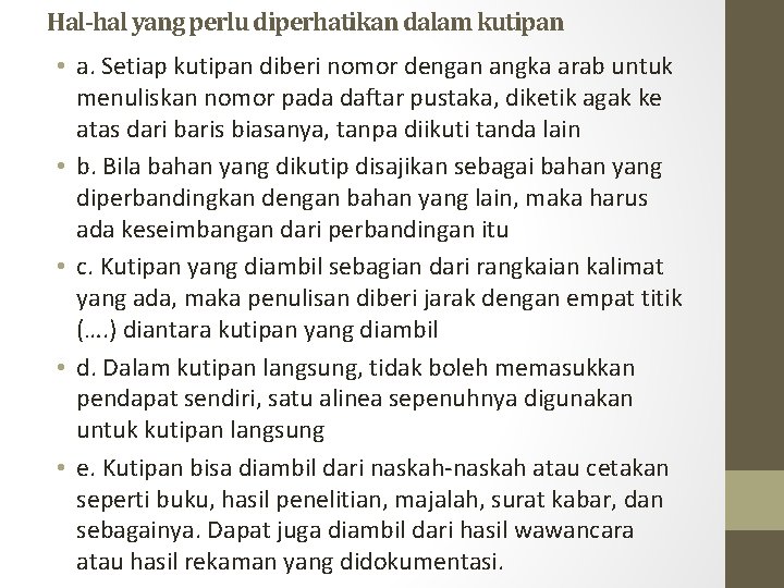 Hal-hal yang perlu diperhatikan dalam kutipan • a. Setiap kutipan diberi nomor dengan angka