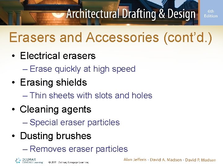 Erasers and Accessories (cont’d. ) • Electrical erasers – Erase quickly at high speed
