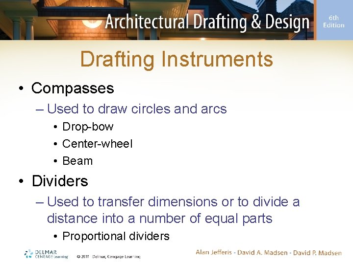 Drafting Instruments • Compasses – Used to draw circles and arcs • Drop-bow •