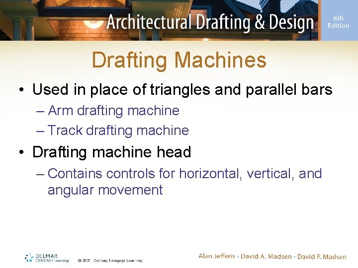 Drafting Machines • Used in place of triangles and parallel bars – Arm drafting