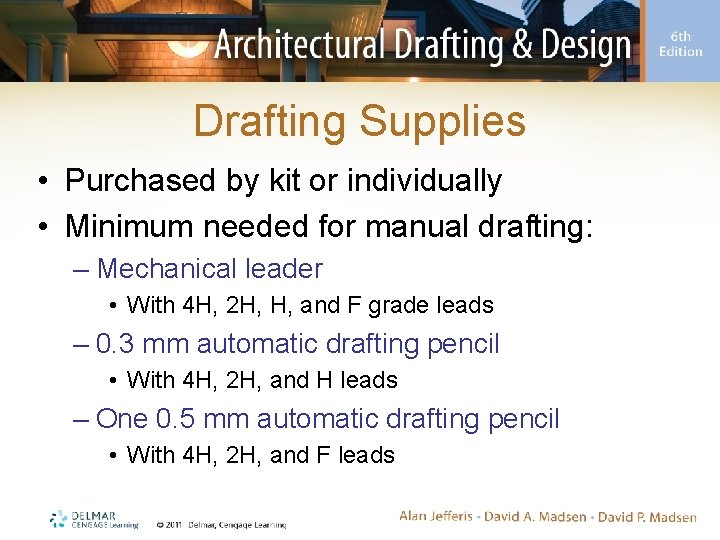 Drafting Supplies • Purchased by kit or individually • Minimum needed for manual drafting: