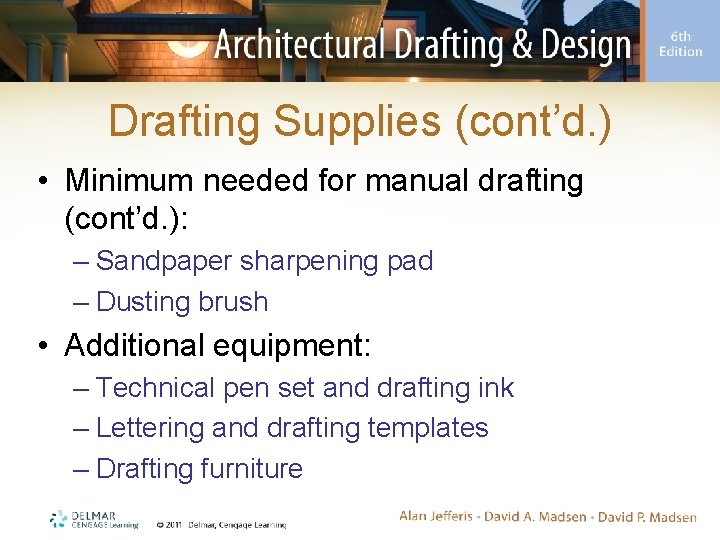 Drafting Supplies (cont’d. ) • Minimum needed for manual drafting (cont’d. ): – Sandpaper