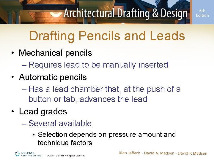 Drafting Pencils and Leads • Mechanical pencils – Requires lead to be manually inserted