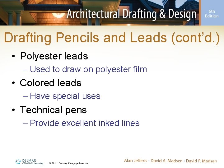 Drafting Pencils and Leads (cont’d. ) • Polyester leads – Used to draw on