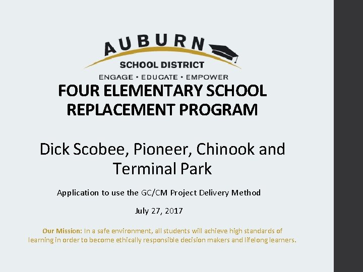 FOUR ELEMENTARY SCHOOL REPLACEMENT PROGRAM Dick Scobee, Pioneer, Chinook and Terminal Park Application to