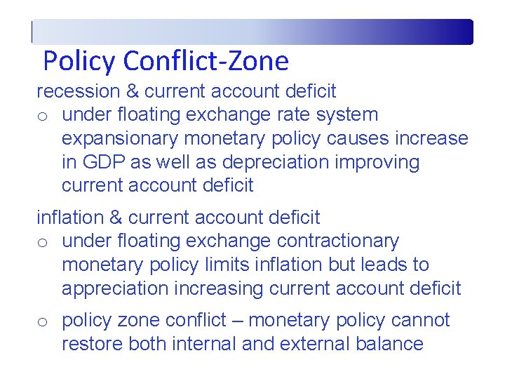 Policy Conflict-Zone recession & current account deficit o under floating exchange rate system expansionary