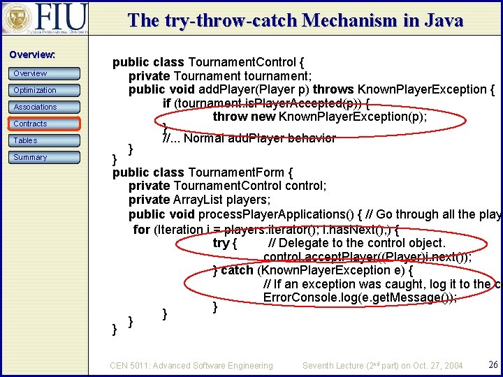 The try-throw-catch Mechanism in Java Overview: Overview Optimization Associations Contracts Tables Summary public class