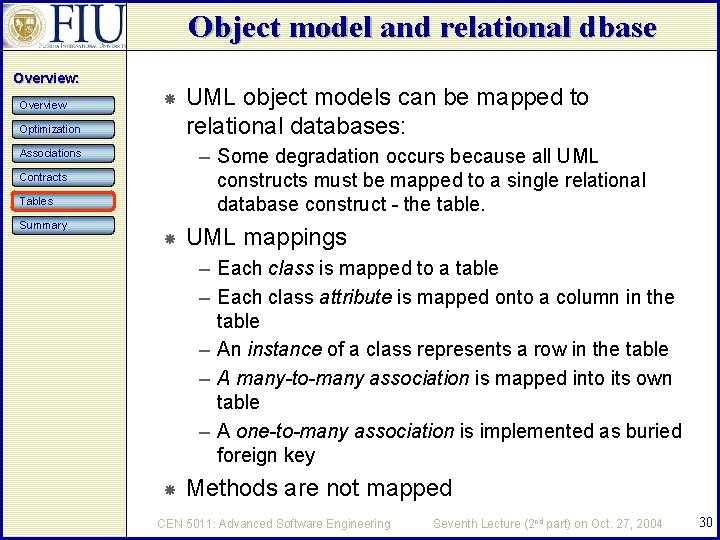 Object model and relational dbase Overview: Overview Optimization – Some degradation occurs because all