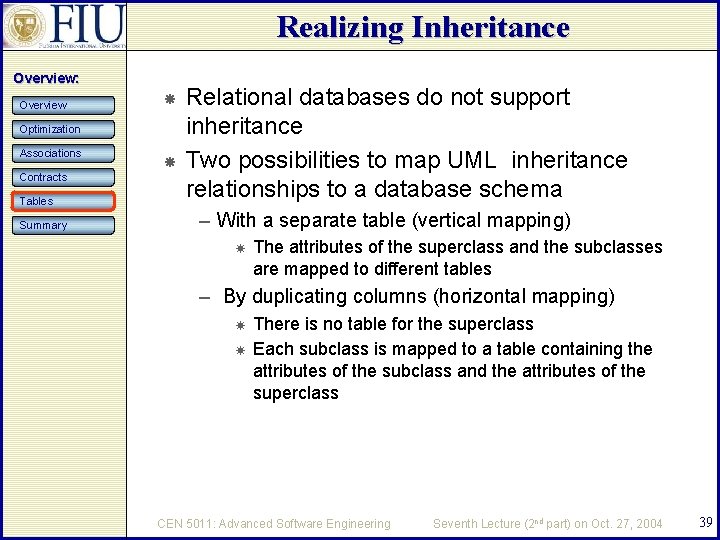 Realizing Inheritance Overview: Overview Optimization Associations Contracts Tables Summary Relational databases do not support
