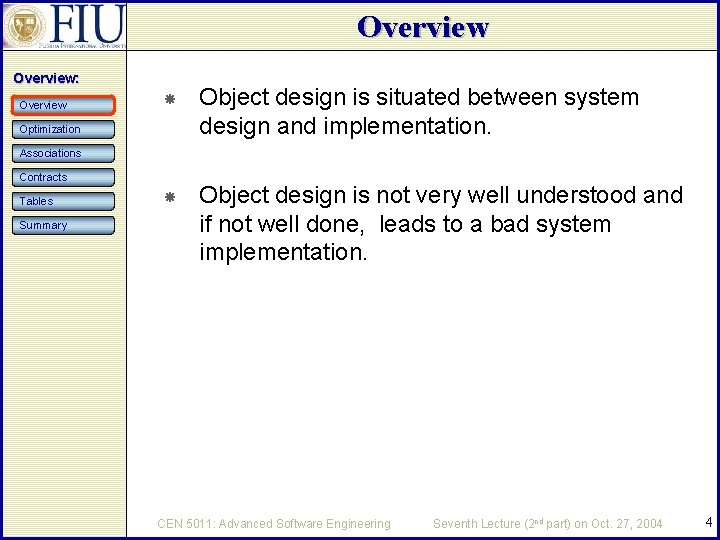 Overview: Overview Object design is situated between system design and implementation. Object design is