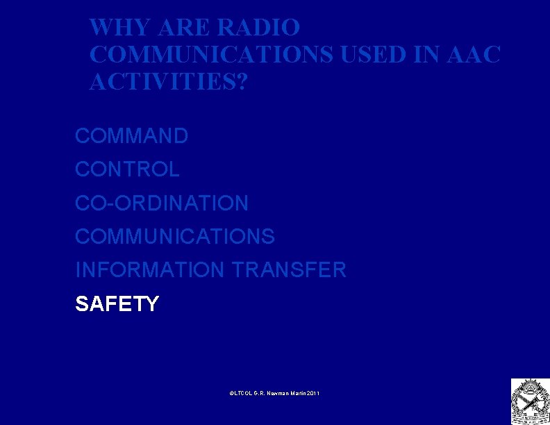 WHY ARE RADIO COMMUNICATIONS USED IN AAC ACTIVITIES? COMMAND CONTROL CO-ORDINATION COMMUNICATIONS INFORMATION TRANSFER