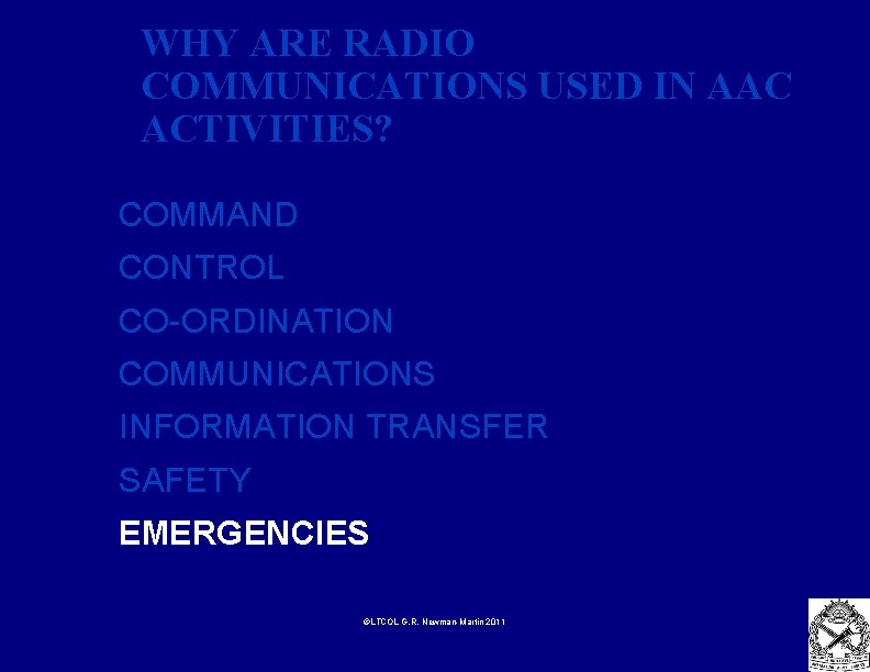 WHY ARE RADIO COMMUNICATIONS USED IN AAC ACTIVITIES? COMMAND CONTROL CO-ORDINATION COMMUNICATIONS INFORMATION TRANSFER