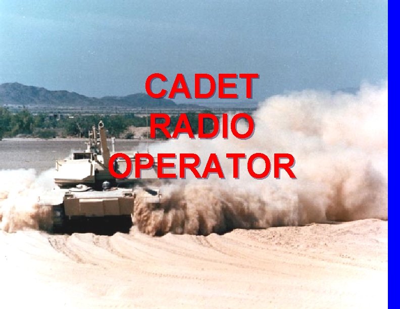 CADET RADIO OPERATOR ©LTCOL G. R. Newman-Martin 2011 