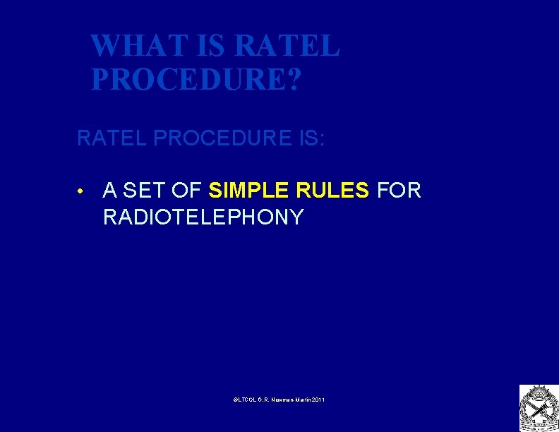 WHAT IS RATEL PROCEDURE? RATEL PROCEDURE IS: • A SET OF SIMPLE RULES FOR