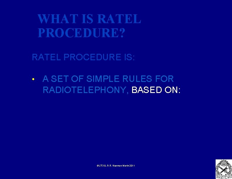 WHAT IS RATEL PROCEDURE? RATEL PROCEDURE IS: • A SET OF SIMPLE RULES FOR