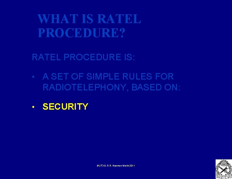 WHAT IS RATEL PROCEDURE? RATEL PROCEDURE IS: • A SET OF SIMPLE RULES FOR