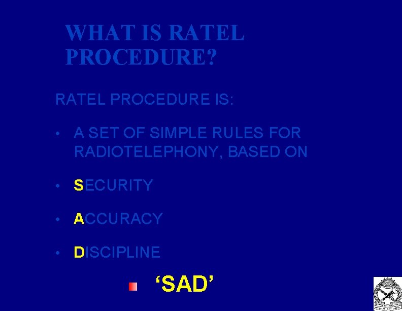 WHAT IS RATEL PROCEDURE? RATEL PROCEDURE IS: • A SET OF SIMPLE RULES FOR