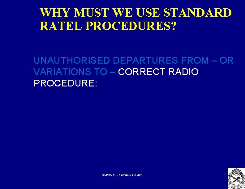 WHY MUST WE USE STANDARD RATEL PROCEDURES? UNAUTHORISED DEPARTURES FROM – OR VARIATIONS TO
