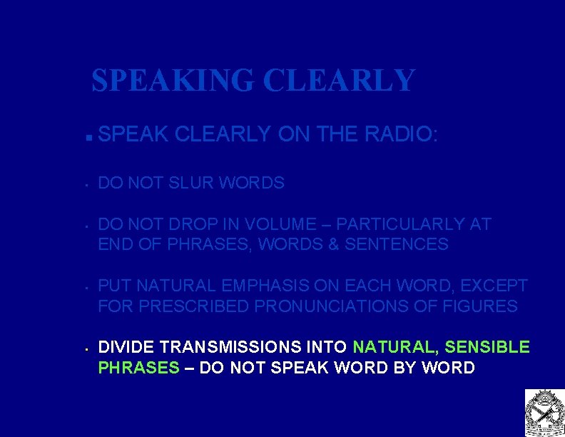 SPEAKING CLEARLY n SPEAK CLEARLY ON THE RADIO: • DO NOT SLUR WORDS •