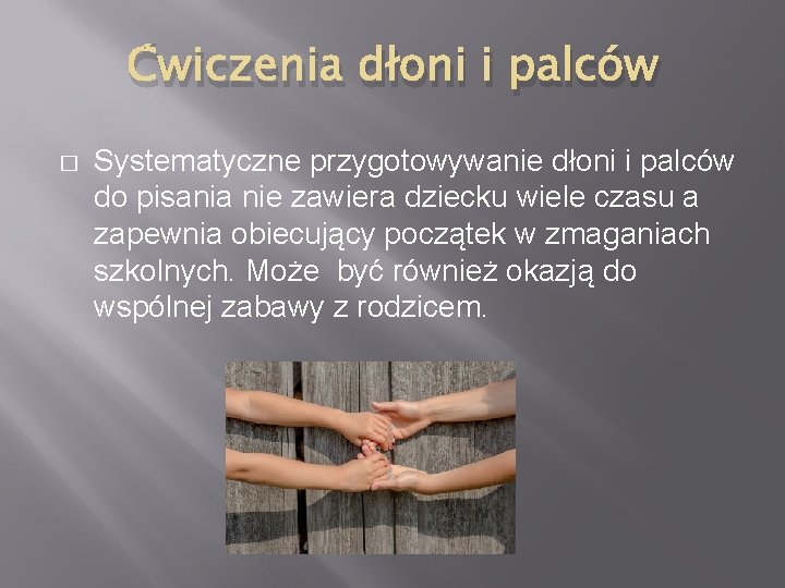 Ćwiczenia dłoni i palców � Systematyczne przygotowywanie dłoni i palców do pisania nie zawiera