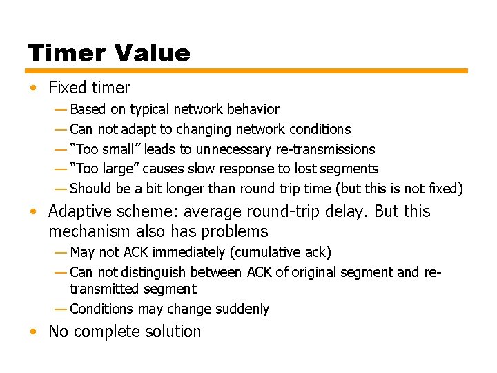 Timer Value • Fixed timer — Based on typical network behavior — Can not