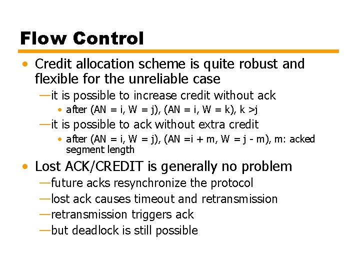 Flow Control • Credit allocation scheme is quite robust and flexible for the unreliable