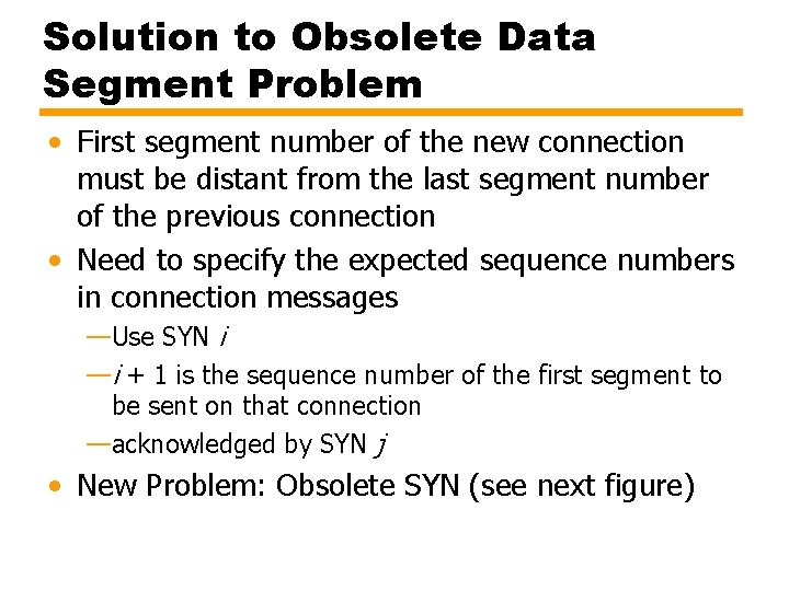Solution to Obsolete Data Segment Problem • First segment number of the new connection