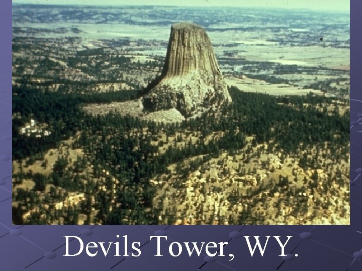 Devils Tower, WY. 
