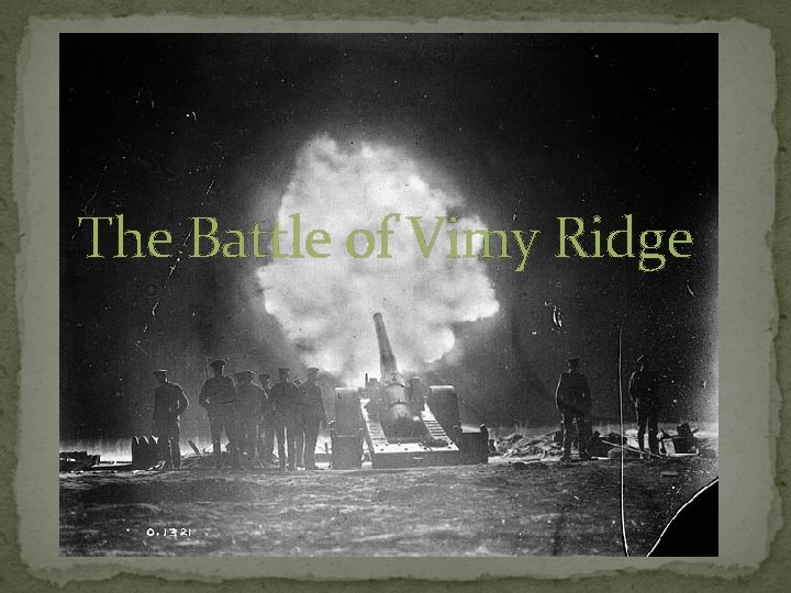 The Battle of Vimy Ridge 