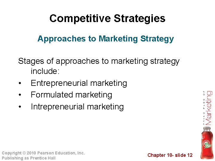 Competitive Strategies Approaches to Marketing Strategy Stages of approaches to marketing strategy include: •