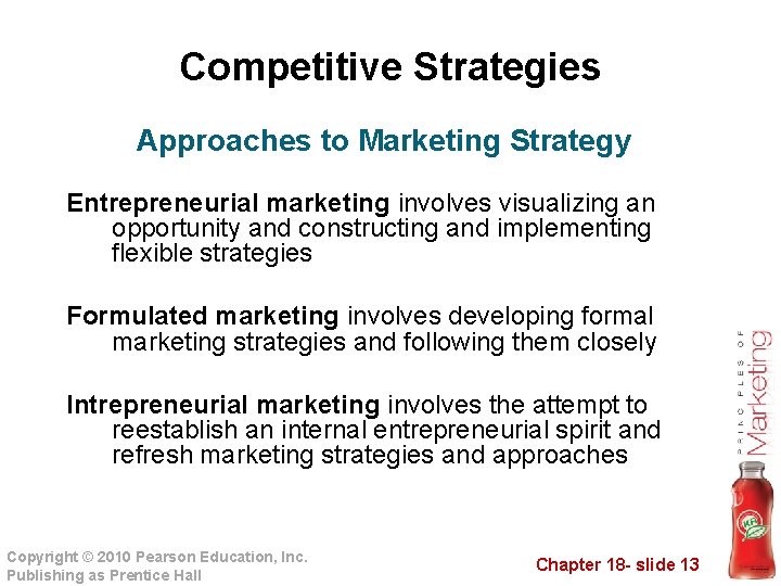 Competitive Strategies Approaches to Marketing Strategy Entrepreneurial marketing involves visualizing an opportunity and constructing