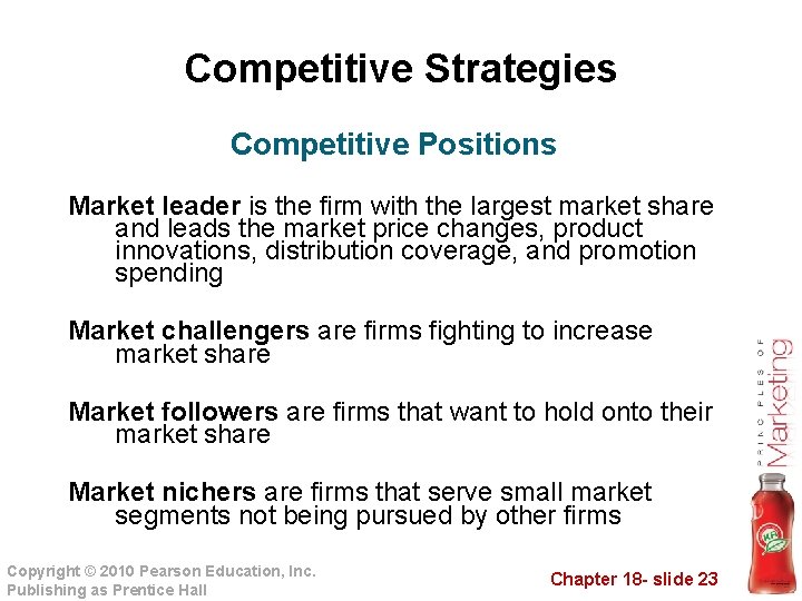 Competitive Strategies Competitive Positions Market leader is the firm with the largest market share