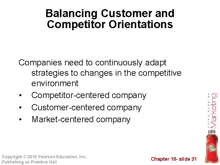 Balancing Customer and Competitor Orientations Companies need to continuously adapt strategies to changes in