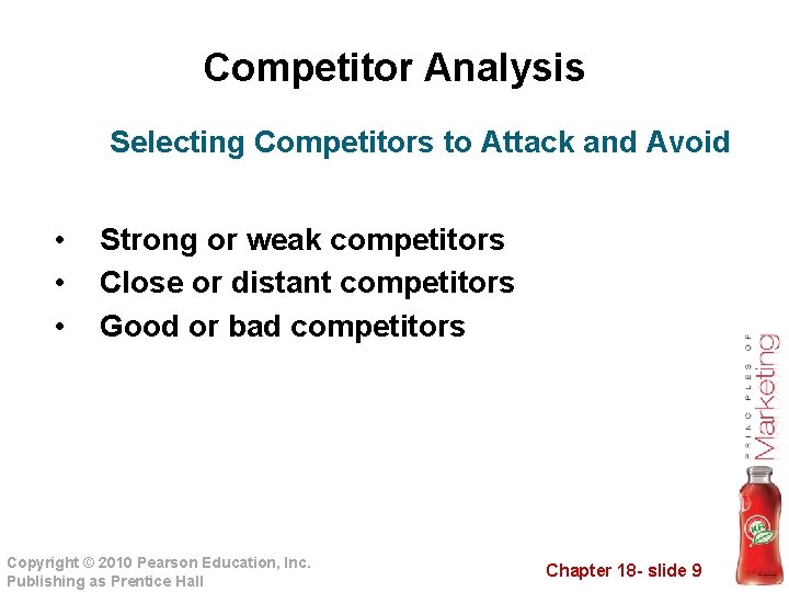 Competitor Analysis Selecting Competitors to Attack and Avoid • • • Strong or weak